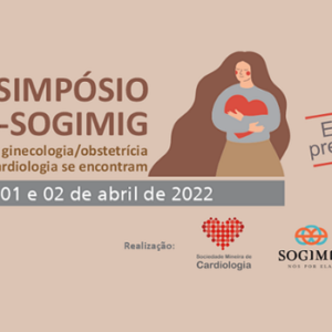 IV SIMPÓSIO SMC-SOGIMIG- Onde a ginecologia/obstetrícia e a cardiologia se encontram
